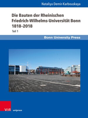 cover image of Die Bauten der Rheinischen Friedrich-Wilhelms-Universität Bonn 1818–2018